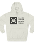 "Friends List at Capacity" Fleece Hoodie