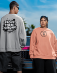 "Prove Them Wrong" Sweatshirt
