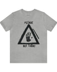 "Relatable 'Please, Not Today' Tee - Perfect for Introverts and Personal Space Advocates"